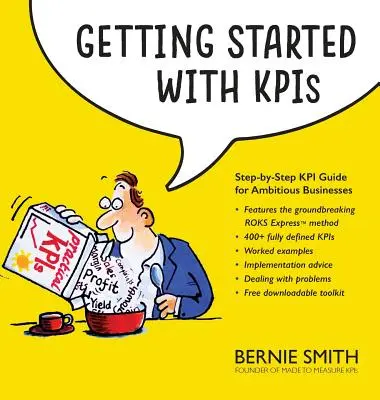 Démarrer avec les indicateurs de performance clés : Guide KPI étape par étape pour les entreprises ambitieuses - Getting Started with KPIs: Step-by-step KPI guide for ambitious businesses