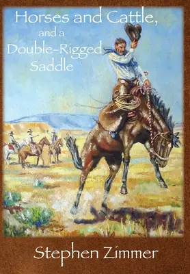 Chevaux et bétail, et une selle à double corde - Horses and Cattle, and a Double-Rigged Saddle