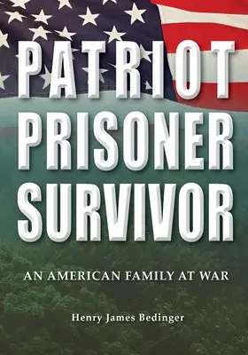 Patriote, prisonnier, survivant : une famille américaine en guerre - Patriot, Prisoner, Survivor: An American Family at War