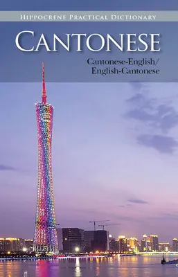 Dictionnaire pratique cantonais-anglais/anglais-cantonais - Cantonese-English/English-Cantonese Practical Dictionary