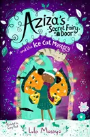 La porte secrète d'Aziza et le mystère du chat de glace - Aziza's Secret Fairy Door and the Ice Cat Mystery