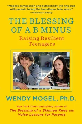 La bénédiction de A B Minus : Utiliser les enseignements juifs pour élever des adolescents résilients - The Blessing of A B Minus: Using Jewish Teachings to Raise Resilient Teenagers