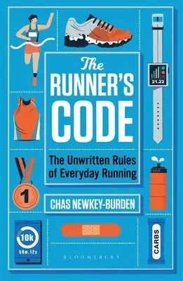 Le code du coureur : Les règles non écrites de la course à pied au quotidien - The Runner's Code: The Unwritten Rules of Everyday Running