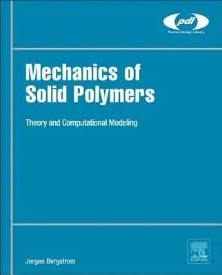 Mécanique des polymères solides : Théorie et modélisation informatique - Mechanics of Solid Polymers: Theory and Computational Modeling