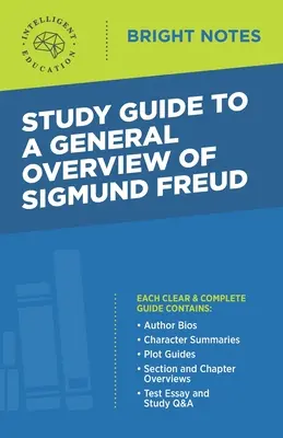 Guide d'étude pour un aperçu général de Sigmund Freud - Study Guide to a General Overview of Sigmund Freud