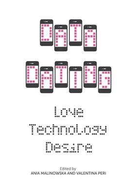 Data Dating : Amour, technologie, désir - Data Dating: Love, Technology, Desire