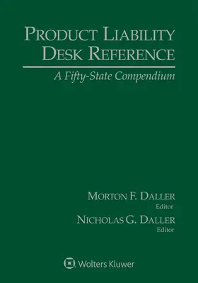 Product Liability Desk Reference : Un compendium des cinquante États, édition 2021 - Product Liability Desk Reference: A Fifty-State Compendium, 2021 Edition