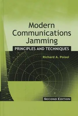 Brouillage des communications modernes : Principes et techniques, deuxième édition - Modern Communications Jamming: Principles and Techniques, Second Edition