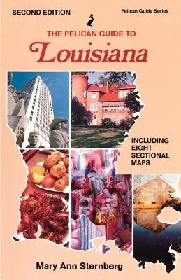 Le Guide Pélican de la Louisiane - The Pelican Guide to Louisiana
