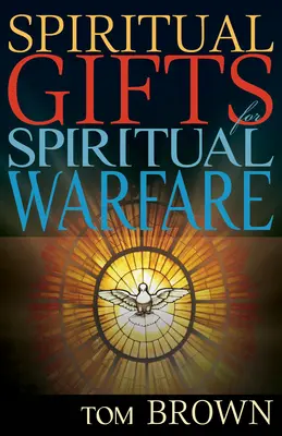 Dons spirituels pour le combat spirituel - Spiritual Gifts for Spiritual Warfare