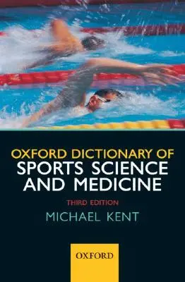 Oxford Dictionary of Sports Science and Medicine (Dictionnaire Oxford des sciences du sport et de la médecine) - Oxford Dictionary of Sports Science and Medicine