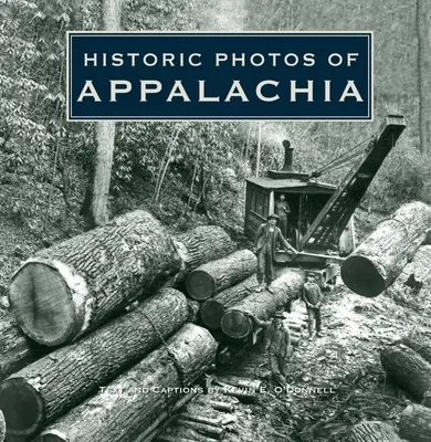 Photos historiques des Appalaches - Historic Photos of Appalachia