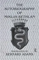 Autobiographie de Mikl+s Bethlen - Autobiography of Mikl+s Bethlen
