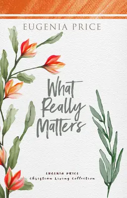 Ce qui compte vraiment - What Really Matters