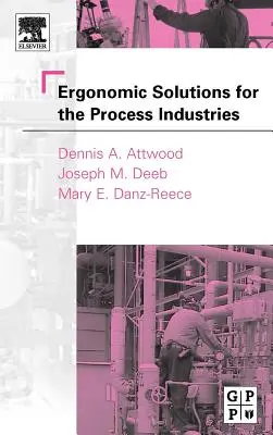 Solutions ergonomiques pour les industries de transformation - Ergonomic Solutions for the Process Industries