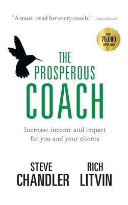 Le coach prospère : Augmentez vos revenus et votre impact, pour vous et vos clients - The Prosperous Coach: Increase Income and Impact for You and Your Clients