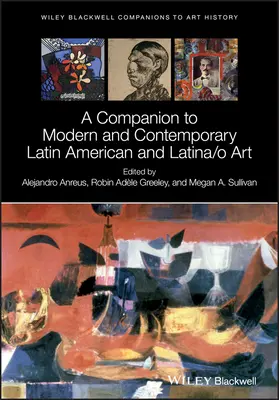 Un compagnon pour l'art moderne et contemporain latino-américain et latino/O - A Companion to Modern and Contemporary Latin American and Latina/O Art