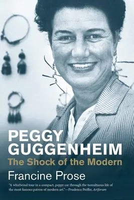 Peggy Guggenheim : Le choc de la modernité - Peggy Guggenheim: The Shock of the Modern