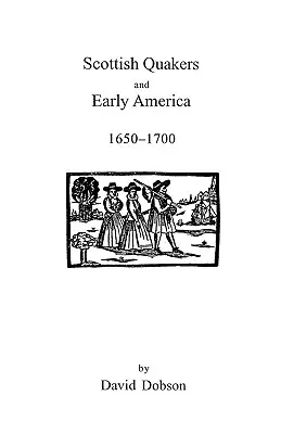 Les quakers écossais et les débuts de l'Amérique, 1650-1700 - Scottish Quakers and Early America, 1650-1700