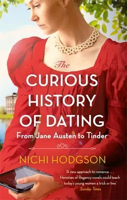 La curieuse histoire des rencontres : De Jane Austen à Tinder - The Curious History of Dating: From Jane Austen to Tinder