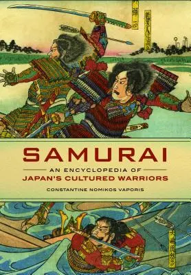 Samouraïs : Une encyclopédie des guerriers cultivés du Japon - Samurai: An Encyclopedia of Japan's Cultured Warriors