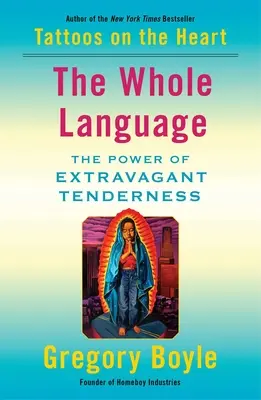 Le langage entier : Le pouvoir de la tendresse extravagante - The Whole Language: The Power of Extravagant Tenderness