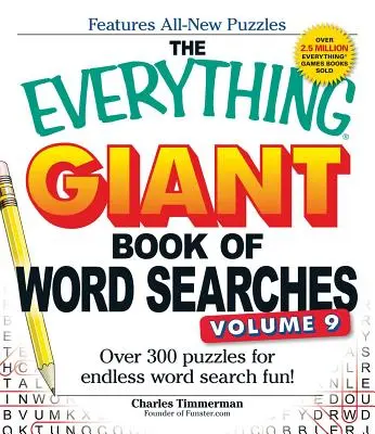 The Everything Giant Book of Word Searches, Volume 9 : Plus de 300 puzzles pour s'amuser sans fin avec les mots cachés ! - The Everything Giant Book of Word Searches, Volume 9: Over 300 Puzzles for Endless Word Search Fun!