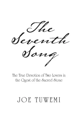 Le septième chant : La véritable dévotion de deux amants dans la quête de la pierre sacrée - The Seventh Song: The True Devotion of Two Lovers in the Quest of the Sacred Stone