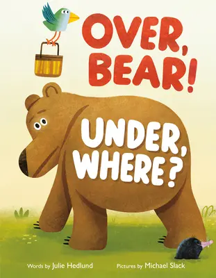 Par-dessus, l'ours ! En dessous, où ? - Over, Bear! Under, Where?