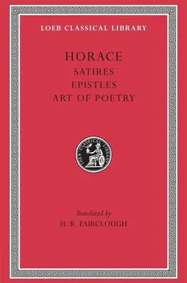 Satires. L'art de la poésie - Satires. Epistles. the Art of Poetry