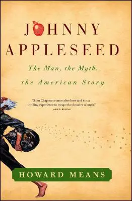 Johnny Appleseed : L'homme, le mythe, l'histoire américaine - Johnny Appleseed: The Man, the Myth, the American Story