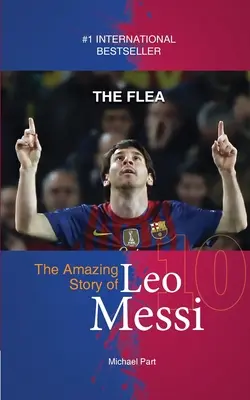 La puce : L'incroyable histoire de Leo Messi - The Flea: The Amazing Story of Leo Messi