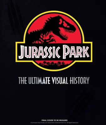 Jurassic Park : L'histoire visuelle ultime - Jurassic Park: The Ultimate Visual History