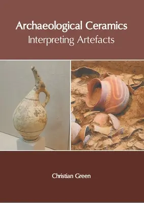 Céramiques archéologiques : Interprétation des artefacts - Archaeological Ceramics: Interpreting Artefacts