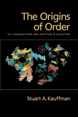 Les origines de l'ordre : Auto-organisation et sélection dans l'évolution - The Origins of Order: Self-Organization and Selection in Evolution