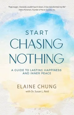 Ne pas courir après le néant : un guide pour un bonheur durable et la paix intérieure - Start Chasing Nothing: A Guide to Lasting Happiness and Inner Peace