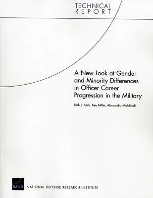 Un nouveau regard sur les différences entre les sexes et les minorités dans la progression de carrière des officiers dans l'armée - A New Look at Gender and Minority Differences in Officer Career Progression in the Military