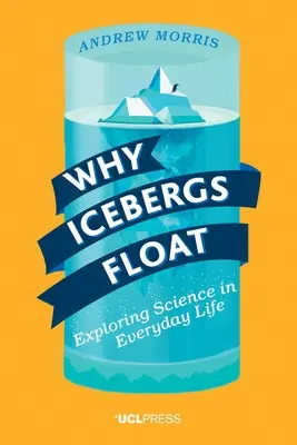 Pourquoi les icebergs flottent : Explorer la science dans la vie de tous les jours - Why Icebergs Float: Exploring Science in Everyday Life