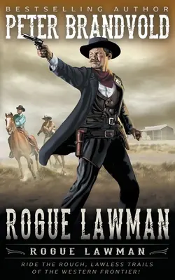 L'homme de loi véreux : Un western classique - Rogue Lawman: A Classic Western