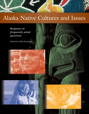 Cultures et questions autochtones de l'Alaska : Réponses aux questions fréquemment posées - Alaska Native Cultures and Issues: Responses to Frequently Asked Questions