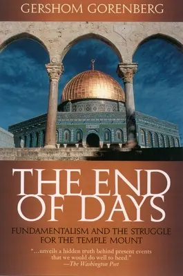 La fin des temps : Le fondamentalisme et la lutte pour le Mont du Temple - The End of Days: Fundamentalism and the Struggle for the Temple Mount