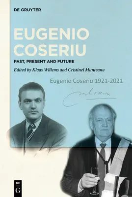 Eugenio Coseriu : Passé, présent et futur - Eugenio Coseriu: Past, Present and Future