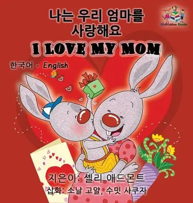 J'aime ma maman (livre coréen anglais pour enfants) : Livre bilingue coréen pour enfants - I Love My Mom (Korean English Children's book): Bilingual Korean book for kids