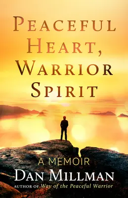 Cœur paisible, esprit guerrier : L'histoire vraie de ma quête spirituelle - Peaceful Heart, Warrior Spirit: The True Story of My Spiritual Quest