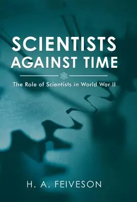 Scientifiques contre la montre : le rôle des scientifiques dans la Première Guerre mondiale - Scientists Against Time: The Role of Scientists in World War Ii