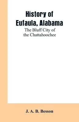 Histoire d'Eufaula, Alabama : La ville des falaises de la Chattahoochee - History of Eufaula, Alabama: The Bluff City of the Chattahoochee