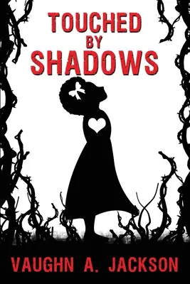 Touché par les ombres - Touched by Shadows