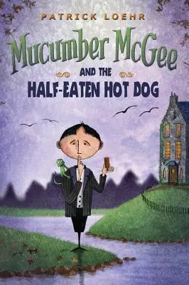 Le marmot et le hot-dog à moitié mangé - Mucumber McGee and the Half-Eaten Hot Dog