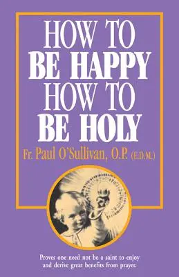 Comment être heureux - Comment être saint - How to Be Happy - How to Be Holy