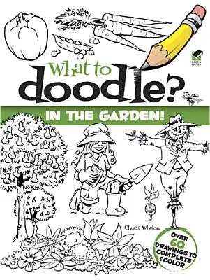 Que gribouiller ? dans le jardin ! - What to Doodle? in the Garden!